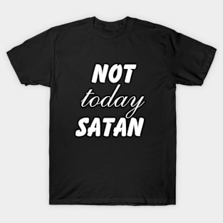 not today satan, faith based, bible verse, Corinthians 10:13, christian T-Shirt